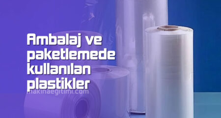 Ambalaj ve Paketlemede Kullanılan Plastikler