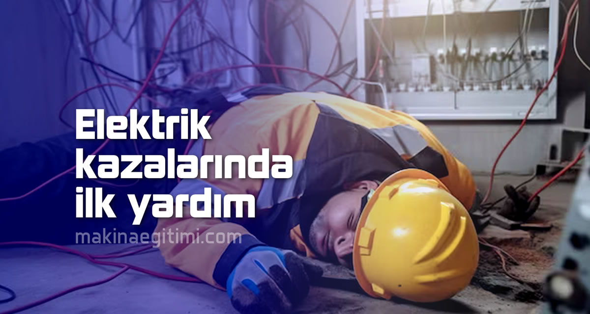 Elektrik Çarpmasının Vücuda Etkileri ve İlk Yardım elektrik çarpmasında ilk yardım