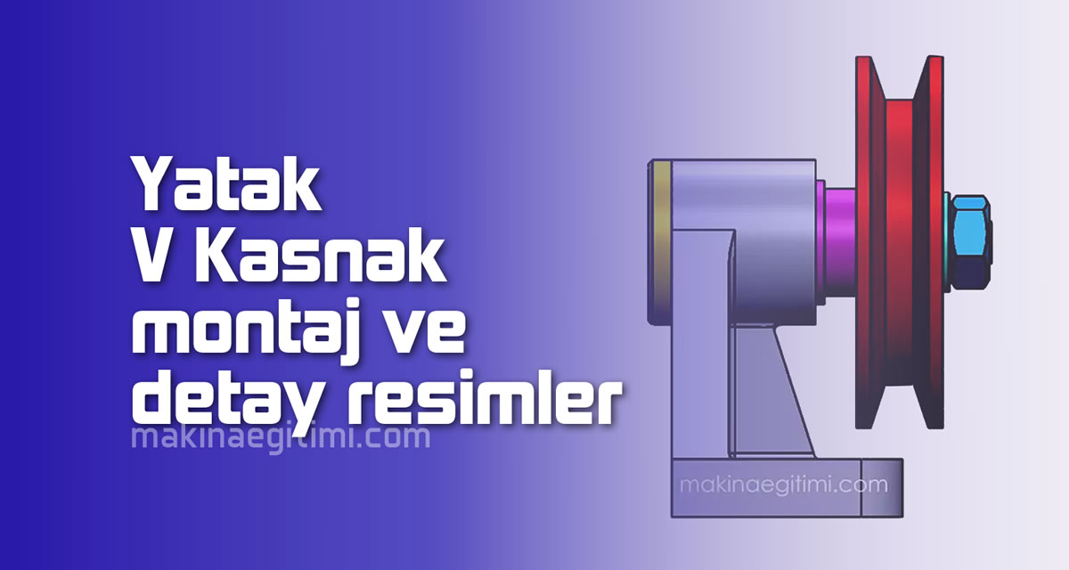 v kasnak yatak montaj ve detay resimler