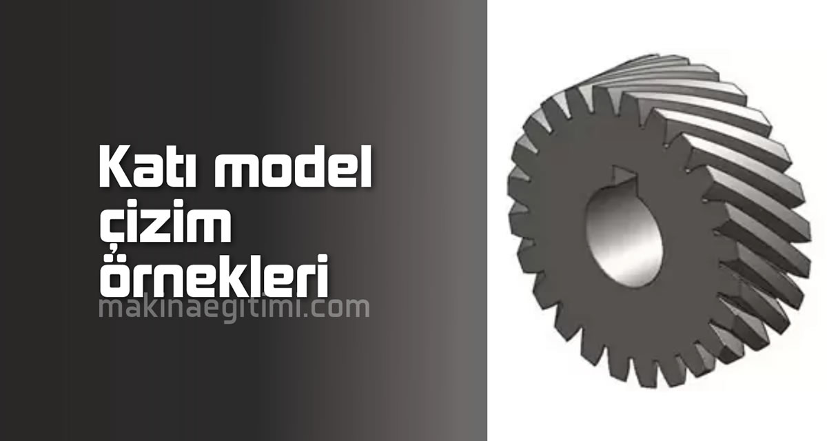 Katı Model Çizim Örnekleri