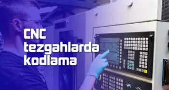 makine eğitimi cnc tezgahlarda kodlama