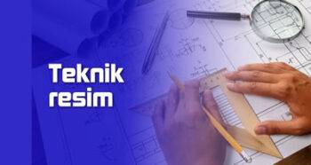 makine teknik resim dersleri