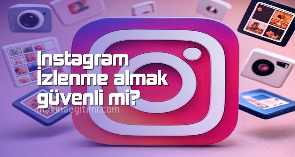 Instagram İzlenme Almak Güvenli Mi? instagram izlenme almak güvenli mi?