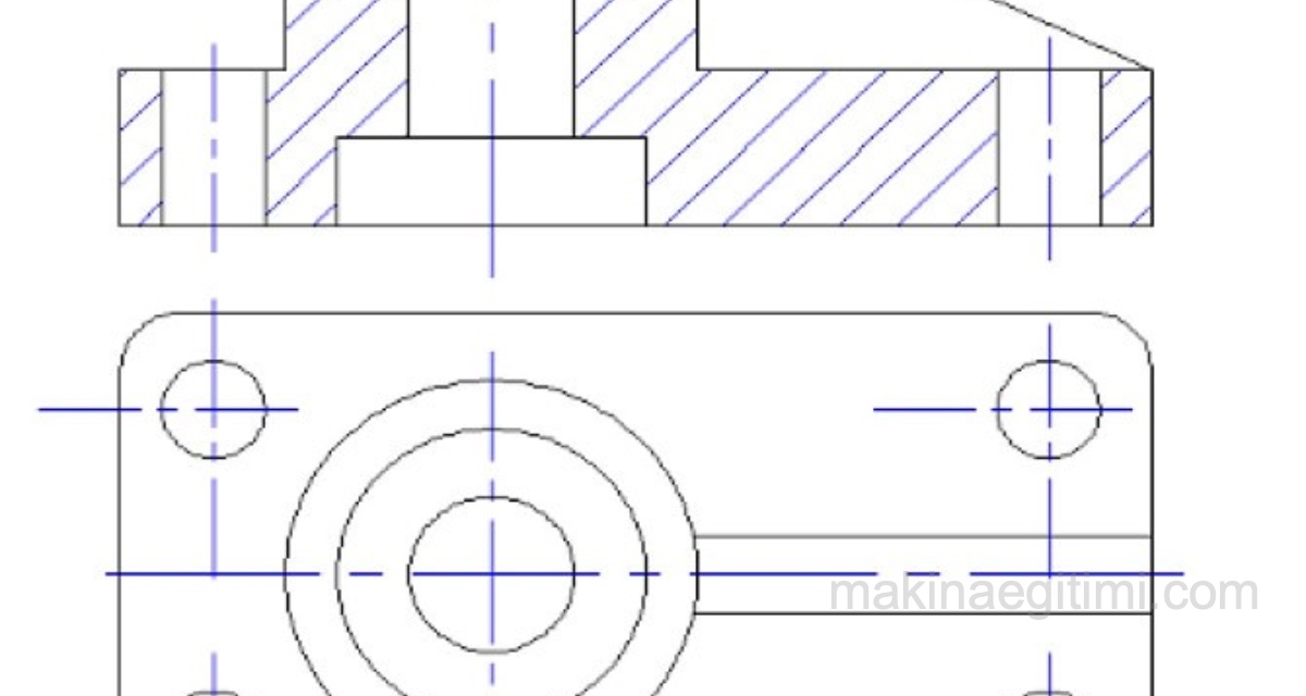 Teknik Resimde Kesit Alma Nasıl Yapılır