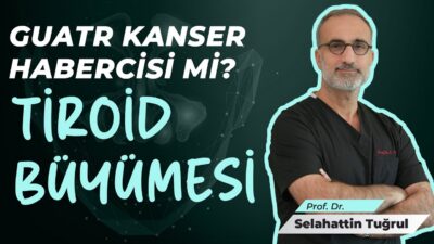 Tiroid ve Guatr Nedir? Belirtileri, Nedenleri ve Tedavi Yöntemleri