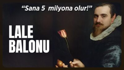 Tarihin İlk Finansal Balonu Lale Çılgınlığı Nedir?