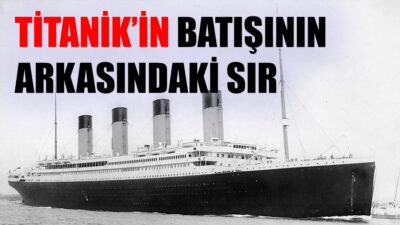 TİTANİK BUZDAĞINA ÇARPARAK BATMADI!