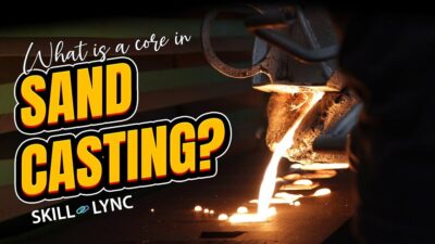 What is a core in Sand Casting? | Skill-Lync