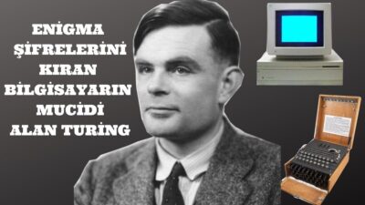 ENİGMA ŞİFRELERİNİ KIRAN BİLGİSAYAR MUCİDİ ALAN TURİNG 2.dünya savaşı tarihi